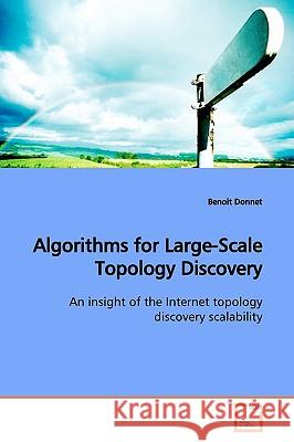 Algorithms for Large-Scale Topology Discovery Benoit Donnet 9783639164312