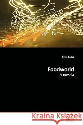 Foodworld Lynn Koller 9783639164510 VDM Verlag