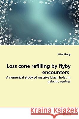 Loss cone refilling by flyby encounters Zhang, Mimi 9783639164558 VDM Verlag