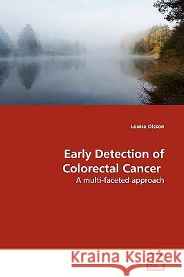 Early Detection of Colorectal Cancer Louise Olsson 9783639165401 VDM Verlag