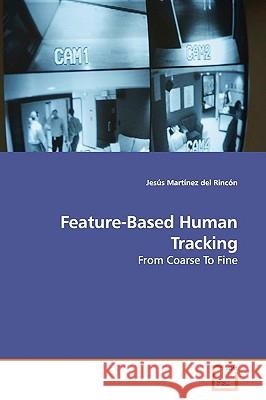 Feature-Based Human Tracking  Martíne 9783639165777 