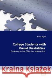 College Students with Visual Disabilities : Preferences for Effective Interaction Myers, Karen 9783639166002 VDM Verlag Dr. Müller