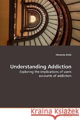 Understanding Addiction Vincenzo Sinisi 9783639166071 VDM Verlag