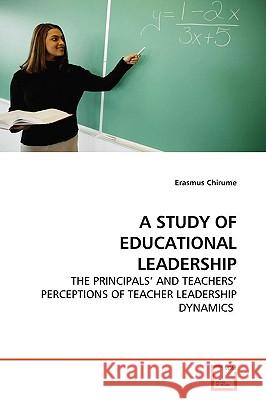 A Study of Educational Leadership Erasmus Chirume 9783639166309