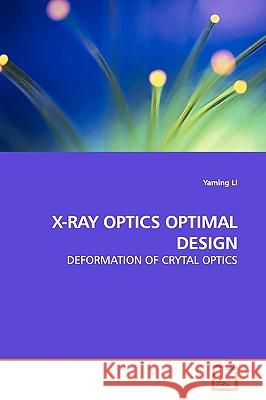 X-Ray Optics Optimal Design Yaming Li 9783639167252