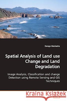 Spatial Analysis of Land use Change and Land Degradation Meshesha, Derege 9783639167368 VDM Verlag