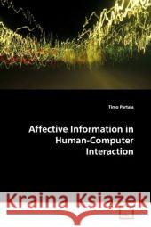 Affective Information in Human-Computer Interaction Partala, Timo 9783639167795