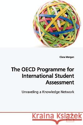 The OECD Programme for International Student Assessment Clara Morgan 9783639168136 VDM Verlag