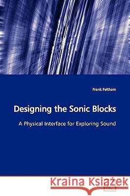 Designing the Sonic Blocks Frank Feltham 9783639168310