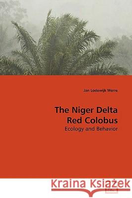 The Niger Delta Red Colobus Jan Lodewijk Werre 9783639168556