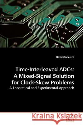 Time-Interleaved ADCs: A Mixed-Signal Solution for Clock-Skew Problems Camarero, David 9783639168631 VDM Verlag