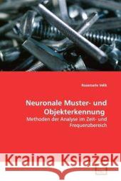 Neuronale Muster- und Objekterkennung : Methoden der Analyse im Zeit- und Frequenzbereich Velik, Rosemarie 9783639168921