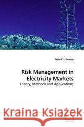 Risk Management in Electricity Markets : Theory, Methods and Applications Kristiansen, Tarjei 9783639169171 VDM Verlag Dr. Müller