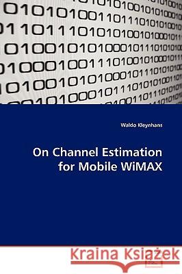 On Channel Estimation for Mobile WiMAX Kleynhans, Waldo 9783639169539