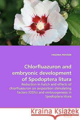 Chlorfluazuron and embryonic development of Spodoptera litura Perveen, Farzana 9783639169553