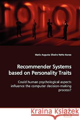 Recommender Systems based on Personality Traits Silveira Netto Nunes, Maria Augusta 9783639169768