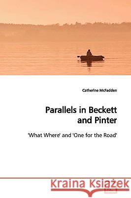 Parallels in Beckett and Pinter Catherine Mcfadden 9783639169829