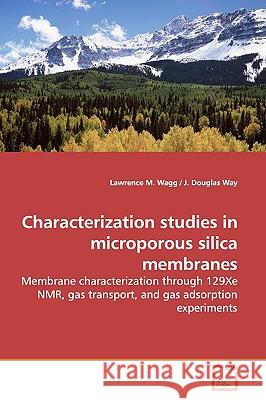 Characterization studies in microporous silica membranes Wagg, Lawrence M. 9783639169881 