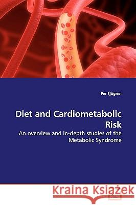 Diet and Cardiometabolic Risk Per Sjgren 9783639169959 VDM Verlag