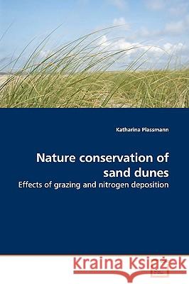 Nature conservation of sand dunes Plassmann, Katharina 9783639170092