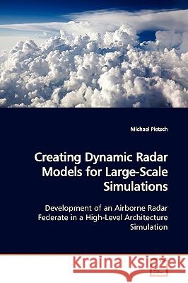 Creating Dynamic Radar Models for Large-Scale Simulations Michael Pietsch 9783639170788