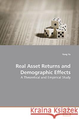 Real Asset Returns and Demographic Effects Yong Yu 9783639170825 VDM Verlag