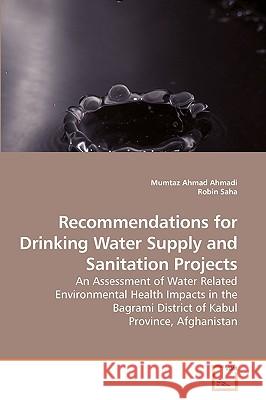 Assessment of Water Related Environmental Health Impacts in Bagrami District of Kabul Province Mumtaz Ahmad Ahmadi 9783639171006