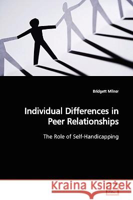 Individual Differences in Peer Relationships Bridgett Milner 9783639171075