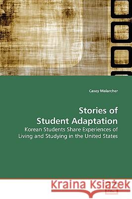 Stories of Student Adaptation Casey Malarcher 9783639171198 