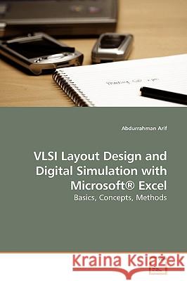 VLSI Layout Design and Digital Simulation with Microsoft(R) Excel Arif, Abdurrahman 9783639172867