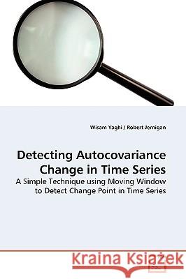 Detecting Autocovariance Change in Time Series Wisam Yaghi 9783639172904 VDM Verlag