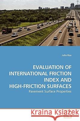 Evaluation of International Friction Index and High-Friction Surfaces Julio Roa 9783639173291