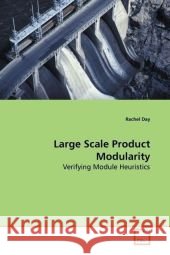 Large Scale Product Modularity : Verifying Module Heuristics Day, Rachel 9783639174236 VDM Verlag Dr. Müller