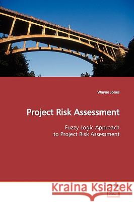 Project Risk Assessment Wayne Jones 9783639174274