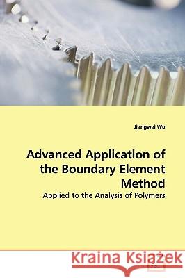Advanced Application of the Boundary Element Method Jiangwei Wu 9783639174427 VDM Verlag