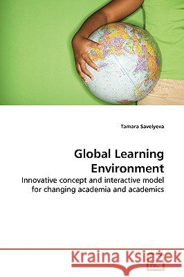 Global Learning Environment Tamara Savelyeva 9783639174571