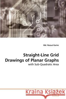 Straight-Line Grid Drawings of Planar Graphs MD Rezaul Karim 9783639174861