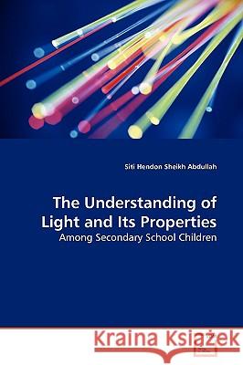 The Understanding of Light and Its Properties Siti Hendon Sheik 9783639174946 VDM Verlag