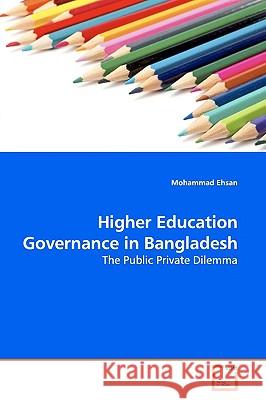 Higher Education Governance in Bangladesh Mohammad Ehsan 9783639175080 