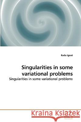 Singularities in some variational problems Ignat, Radu 9783639175158 VDM Verlag