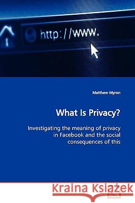 What Is Privacy? Matthew Myron 9783639175905