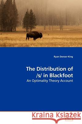 The Distribution of /s/ in Blackfoot Denzer-King, Ryan 9783639177190 VDM Verlag