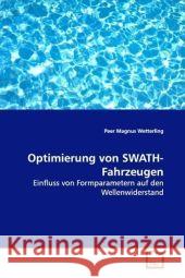 Optimierung von SWATH-Fahrzeugen : Einfluss von Formparametern auf den Wellenwiderstand Wetterling, Peer Magnus 9783639177763