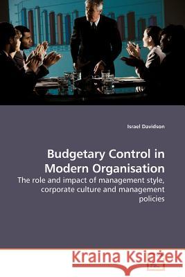 Budgetary Control in Modern Organisation Israel Davidson 9783639178029
