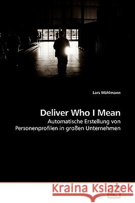 Deliver Who I Mean Lars Mhlmann 9783639178661 VDM Verlag