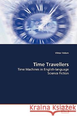 Time Travellers Viktor Volom 9783639178692