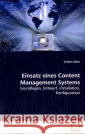 Einsatz eines Content Management Systems : Grundlagen, Entwurf, Installation, Konfiguration Ulber, Torben 9783639179132 VDM Verlag Dr. Müller