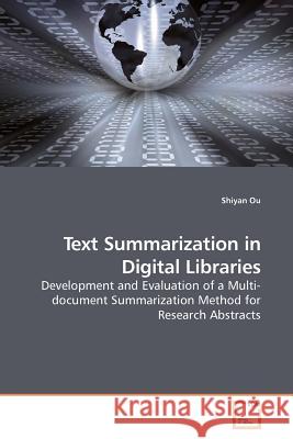 Text Summarization in Digital Libraries Shiyan Ou 9783639180831