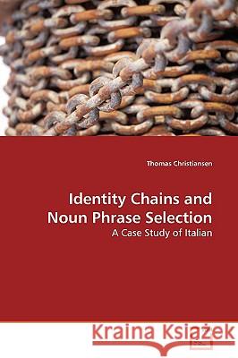 Identity Chains and Noun Phrase Selection Thomas Christiansen 9783639180848 VDM Verlag