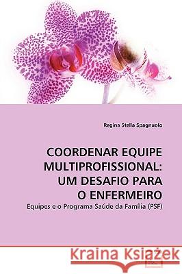 Coordenar Equipe Multiprofissional: Um Desafio Para O Enfermeiro Spagnuolo, Regina Stella 9783639180992 VDM Verlag